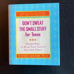 Don’t Sweat The Small Stuff For Teens by Richard Carlson PhD-Hardcover